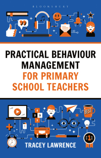Cover image: Practical Behaviour Management for Primary School Teachers 1st edition 9781472942357