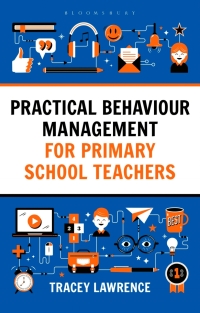 Cover image: Practical Behaviour Management for Primary School Teachers 1st edition 9781472942357