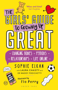 Cover image: The Girls' Guide to Growing Up Great 1st edition 9781472943743