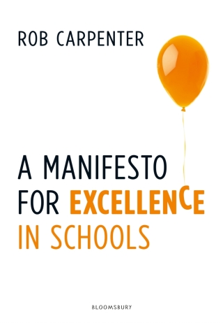 Cover image: A Manifesto for Excellence in Schools 1st edition 9781472946348