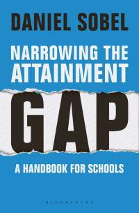 表紙画像: Narrowing the Attainment Gap: A handbook for schools 1st edition 9781472946379