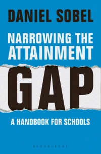 Titelbild: Narrowing the Attainment Gap: A handbook for schools 1st edition 9781472946379