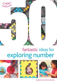Cover image: 50 Fantastic Ideas for Exploring Number 1st edition 9781472948649