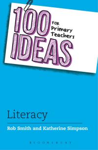 Omslagafbeelding: 100 Ideas for Primary Teachers: Literacy 1st edition 9781472948861