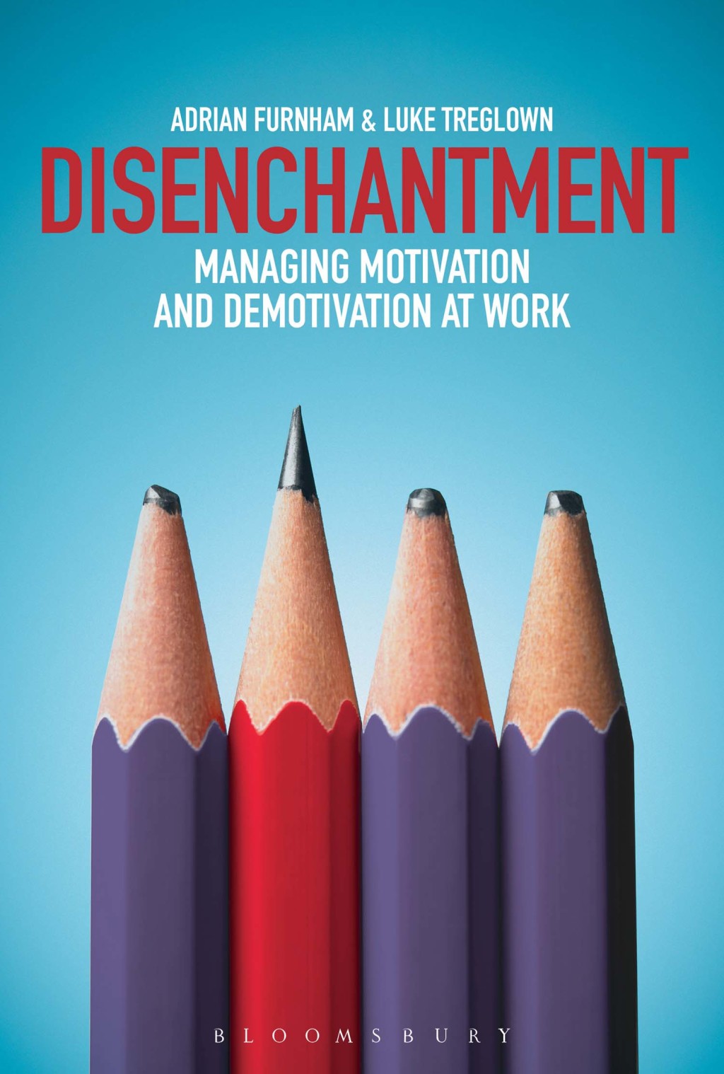 Disenchantment Managing Motivation and Demotivation at Work 1st Edition