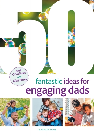 Cover image: 50 Fantastic Ideas for Engaging Dads 1st edition 9781472949844