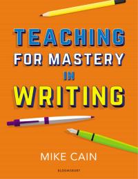 Imagen de portada: Teaching for Mastery in Writing 1st edition 9781472949899