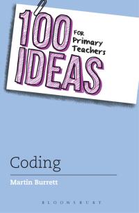 Imagen de portada: 100 Ideas for Primary Teachers: Coding 1st edition 9781472951373