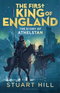 表紙画像: The First King of England: The Story of Athelstan 1st edition 9781472951748