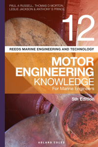 Cover image: Reeds Vol 12 Motor Engineering Knowledge for Marine Engineers 5th edition 9781472953445
