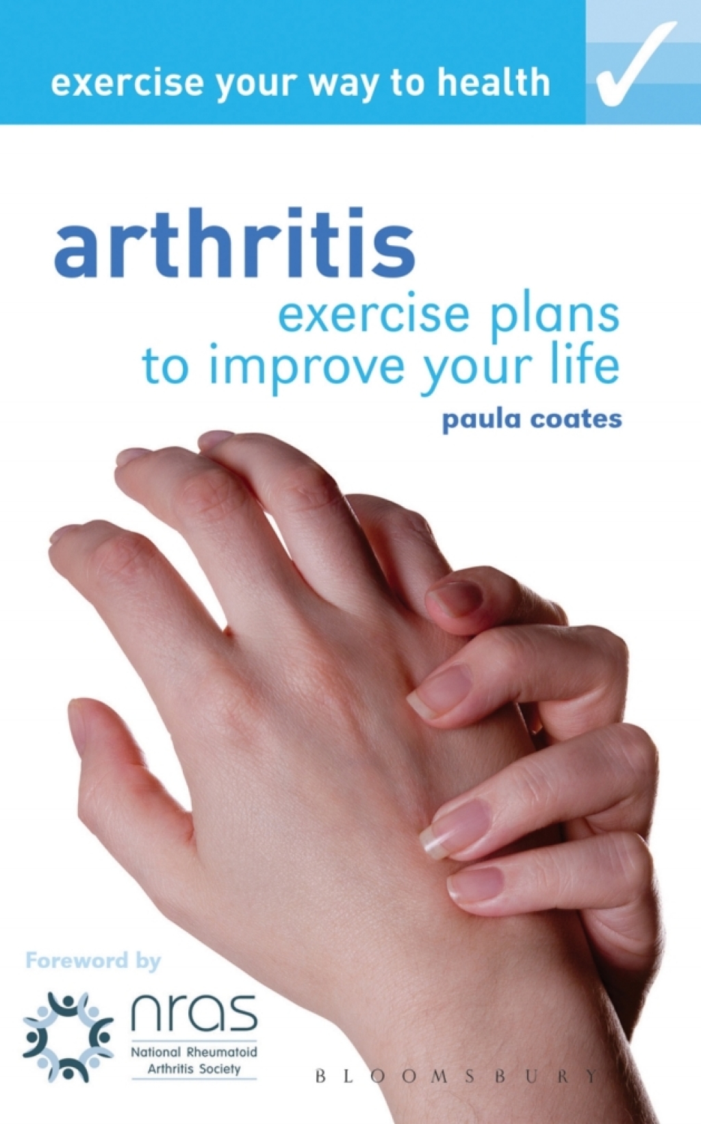 Exercise your way to health: Arthritis Exercise plans to improve your life 1st Edition