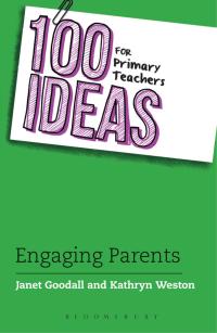 Omslagafbeelding: 100 Ideas for Primary Teachers: Engaging Parents 1st edition 9781472955203