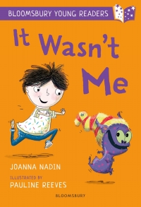 Titelbild: It Wasn't Me: A Bloomsbury Young Reader 1st edition 9781472955555