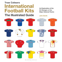Imagen de portada: International Football Kits (True Colours) 1st edition 9781472956293