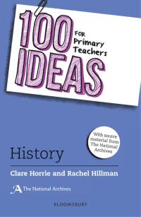 Immagine di copertina: 100 Ideas for Primary Teachers: History 1st edition 9781472957375