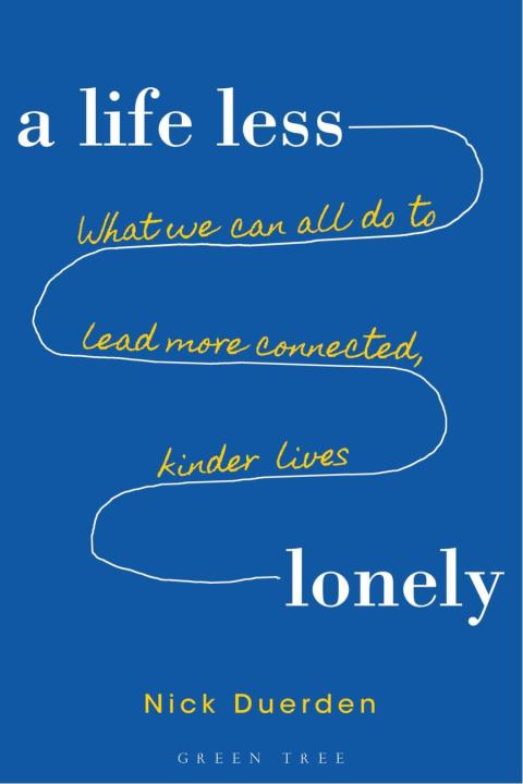 A Life Less Lonely: What We Can All Do to Lead More Connected, Kinder Lives, 1st Edition - FULL INSTANT DOWNLOAD | PDF DOCX EPUB