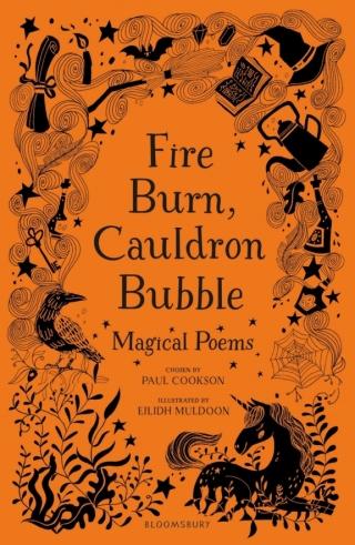 Immagine di copertina: Fire Burn, Cauldron Bubble: Magical Poems Chosen by Paul Cookson 1st edition 9781472958150