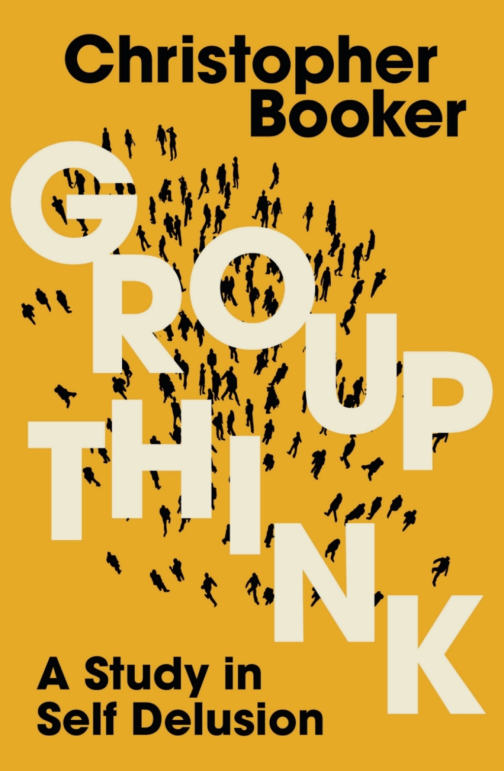 Groupthink A Study in Self Delusion 1st Edition