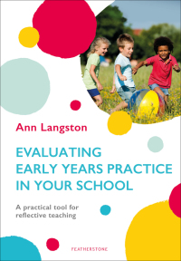 Cover image: Evaluating Early Years Practice in Your School 1st edition 9781472959164