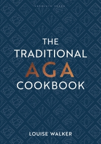 Cover image: The Traditional Aga Cookbook 1st edition 9781472961983