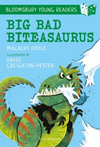 Cover image: Big Bad Biteasaurus: A Bloomsbury Young Reader 1st edition 9781472962508