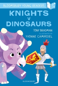 表紙画像: Knights V Dinosaurs: A Bloomsbury Young Reader 1st edition 9781472963420