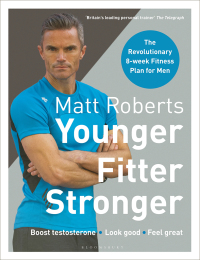 Cover image: Matt Roberts' Younger, Fitter, Stronger 1st edition 9781472964496