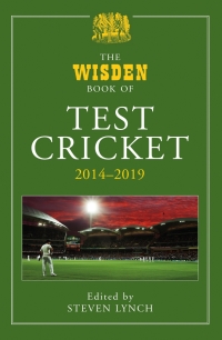 Cover image: The Wisden Book of Test Cricket 2014-2019 1st edition 9781472965486