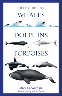 صورة الغلاف: Field Guide to Whales, Dolphins and Porpoises 1st edition 9781472969972