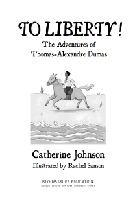 Imagen de portada: To Liberty! The Adventures of Thomas-Alexandre Dumas: A Bloomsbury Reader 1st edition 9781472972552