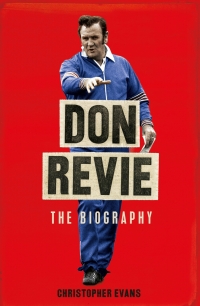 Omslagafbeelding: Don Revie: The Biography 1st edition 9781472973351