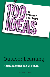 Omslagafbeelding: 100 Ideas for Primary Teachers: Outdoor Learning 1st edition 9781472973634