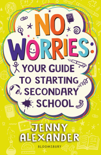 Cover image: No Worries: Your Guide to Starting Secondary School 1st edition 9781472974303