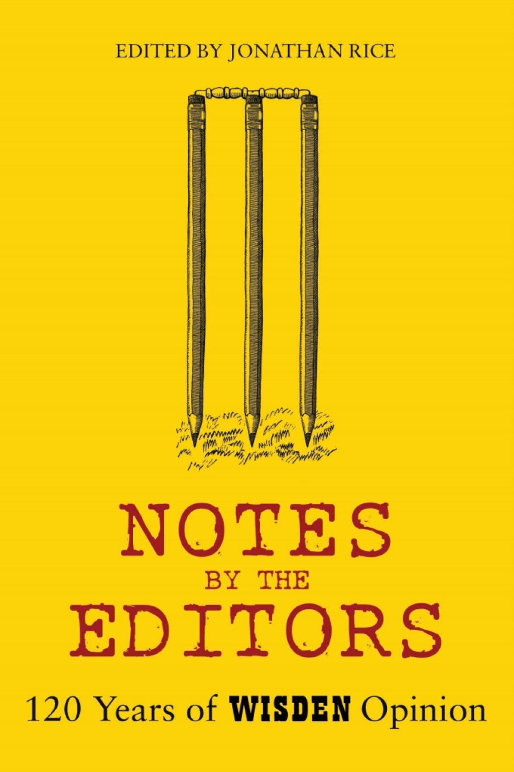 Notes By The Editors 120 Years of Wisden Opinion 1st Edition