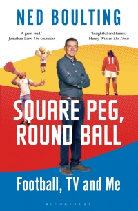 Omslagafbeelding: Square Peg, Round Ball: Football, TV and Me 1st edition 9781472979315