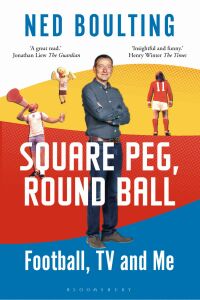Cover image: Square Peg, Round Ball: Football, TV and Me 1st edition 9781472979315