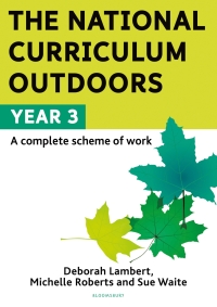 Cover image: The National Curriculum Outdoors: Year 3 1st edition 9781472966629