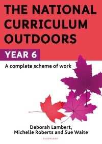 表紙画像: The National Curriculum Outdoors: Year 6 1st edition 9781472976246