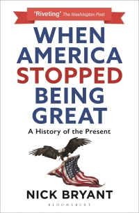 صورة الغلاف: When America Stopped Being Great 1st edition 9781399404990