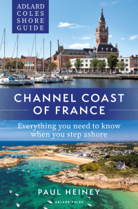 表紙画像: Adlard Coles Shore Guide: Channel Coast of France 1st edition 9781472985699
