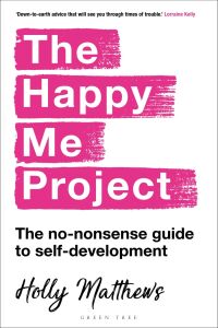Cover image: The Happy Me Project: The no-nonsense guide to self-development 1st edition 9781472986610