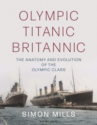Cover image: Olympic Titanic Britannic 1st edition 9781472988652