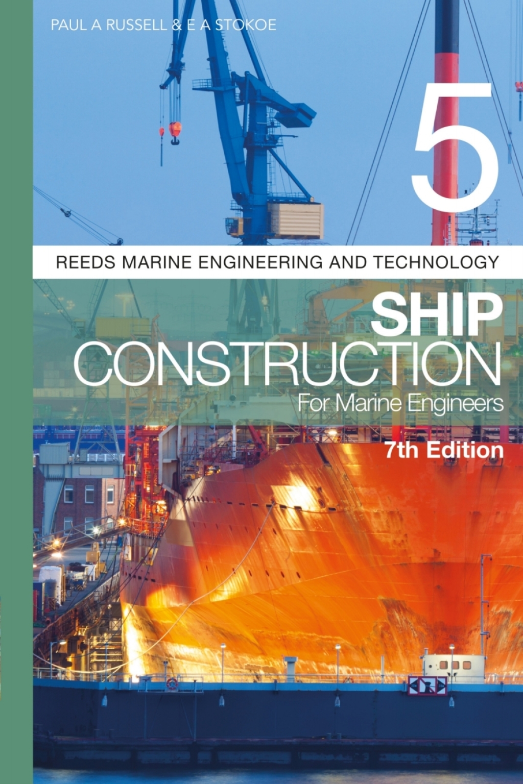 Reeds Vol 5: Ship Construction for Marine Engineers 1st Edition