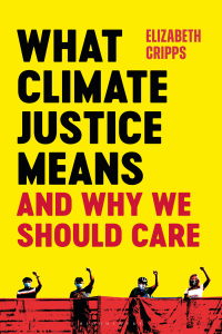 Immagine di copertina: What Climate Justice Means And Why We Should Care 1st edition 9781472991812