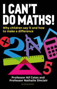 Cover image: I Can't Do Maths! 1st edition 9781472992673