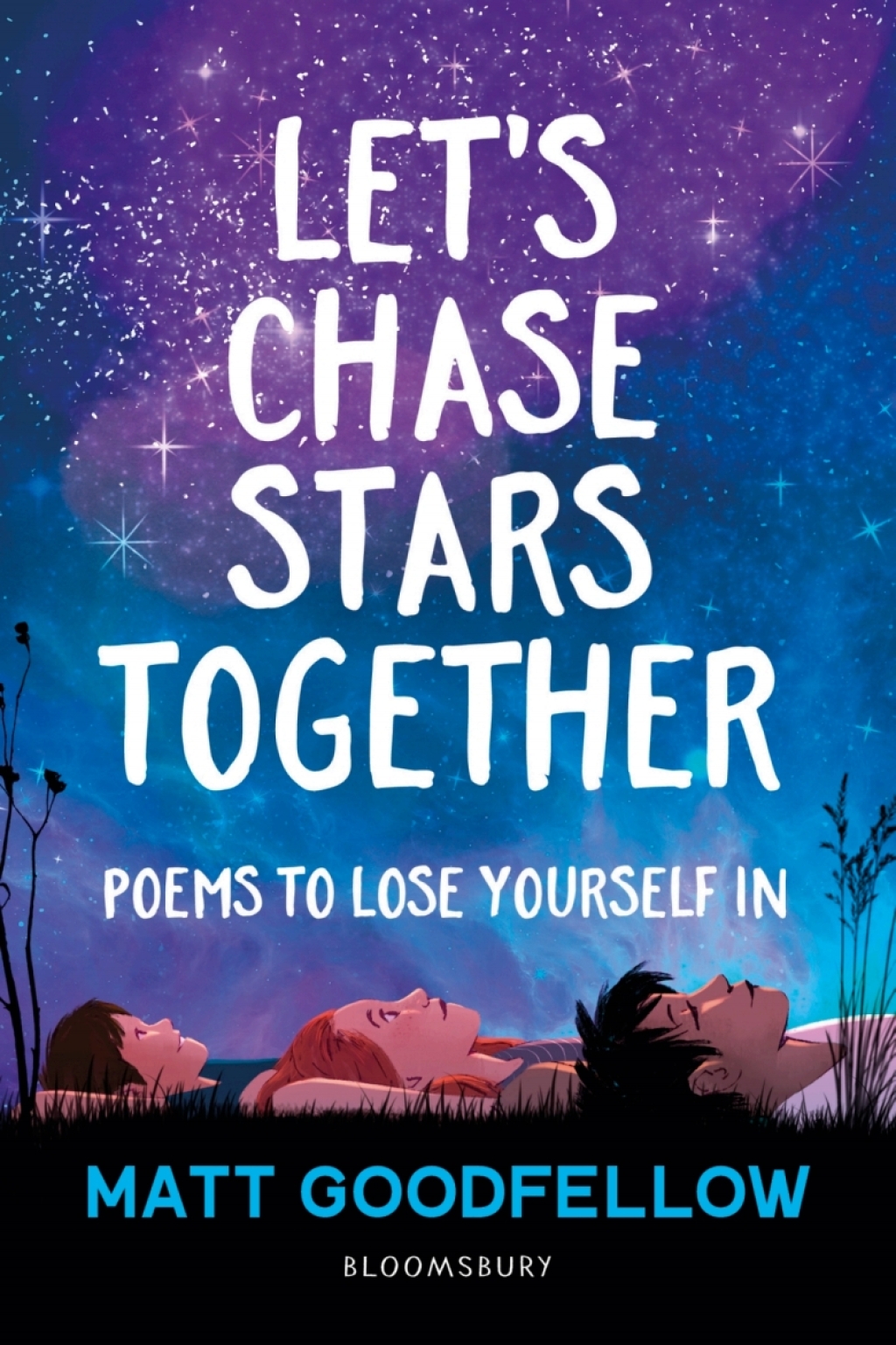 Let’s Chase Stars Together Poems to lose yourself in, perfect for 10+ 1st Edition