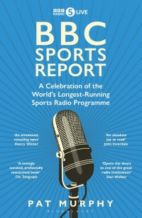 Cover image: BBC Sports Report: A Celebration of the World's Longest-Running Sports Radio Programme 1st edition 9781472994219