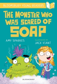 Cover image: The Monster Who Was Scared of Soap: A Bloomsbury Young Reader 1st edition 9781472994547