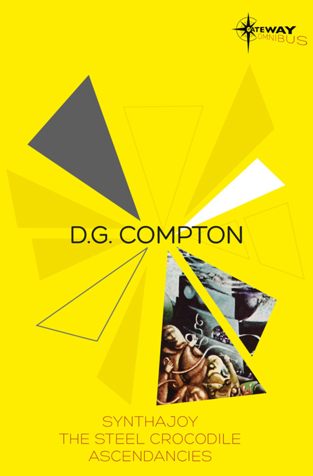 D.G. Compton SF Gateway Omnibus Synthajoy, The Steel Crocodile, Ascendancies