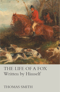 Omslagafbeelding: The Life of a Fox - Written by Himself 9781473327504